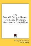  : The Poet Of Craigie House: The Story Of Henry Wadsworth Longfellow
