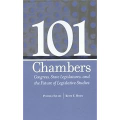 101 CHAMBERS: CONGRESS, STATE LEGISLATURES, & THE FUTU OF LEGISLATIVE STUDIES (PARLIAMENTS & LEGISLATURES)