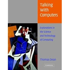 Talking with Computers: Explorations in the Science and Technology of Computing
