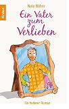 Ein Vater zum Verlieben: Ein heiterer Roman