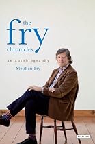 The Fry Chronicles: An Autobiography The Fry Chronicles: An Autobiography