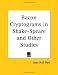 Bacon Cryptograms in Shake-Speare and Other Studies
