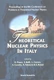 Books : Theoretical Nuclear Physics in Italy: Proceedings of the 8th Conference on Problems in Theoretical Nuclear Physics, Cortona, Italy 18-20 October 2000