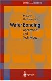 Wafer Bonding: Applications and Technology