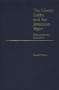 The Liberty Lobby and the American Right: Race, Conspiracy, and Culture (Contributions in Political Science)