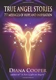True Angel Stories: 777 Messages of Hope and Inspiration