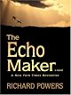 The Echo Maker: A Novel