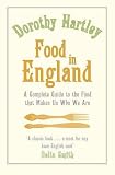 Food in England: A Complete Guide to the Food That Makes Us Who We are