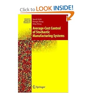 Average-Cost Control of Stochastic Manufacturing Systems Han-Qin Zhang, Qing Zhang, Suresh P. Sethi