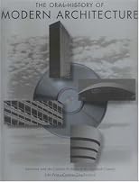 Oral History of Modern Architecture: Interviews with the Greatest Architects of the Twentieth Century