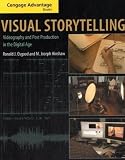 Cengage Advantage Books: Visual Storytelling: Videography and Post Production in the Digital Age (with DVD)
