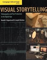 Cengage Advantage Books: Visual Storytelling: Videography and Post Production in the Digital Age (with DVD)
