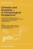 View Book 'Climates and Societies - A Climatological Perspective: A Contribution on Global Change and Related Problems Prepared by the Commission on Climatology of ... Geographical Union (GeoJournal Library)'