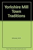 Yorkshire mill town traditions