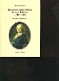 Produkt-Bild: Post Tagebuch seiner Reise in den Jahren 1716 - 1718, edition Temmen, 310 Seiten,