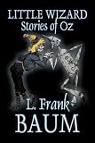 Little Wizard Stories of Oz (Books of Wonder)