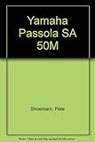 Yamaha Passola owners workshop manual : models covered SA50M Passola. 49.9cc introduced May 1980