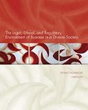 The Legal, Ethical, and Regulatory Environment of Business in a Diverse Society