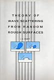 Theory of Wave Scattering From Random Rough Surfaces,