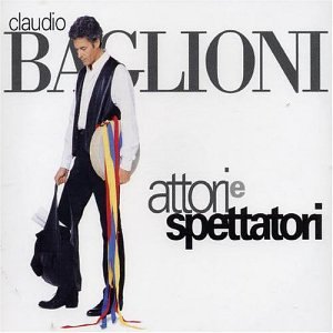 Claudio Baglioni - Attori E Spettatori: Live - Zortam Music