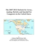 Review ICON Group International, Inc.  / The 2007-2012 Outlook for Array, Analog, Hybrid, and Special-Use Computers in the United States