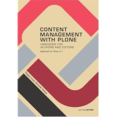 Content Management with Plone: Handbook for Authors and Editors: Updated for Plone 2