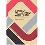 Content Management with Plone: Handbook for Authors and Editors: Updated for Plone 2