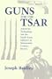 GUNS FOR THE TSAR: TECHNOLOGY AND THE SMALL ARMS INDUSTRY IN NINETEENTH-CENTURY RUSSIA