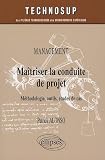 Ma�triser la conduite de projet : Management, M�thodologie, outils, �tudes de cas