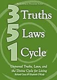 3 Truths 5 Laws 1 Cycle: Universal Truths, Laws, and the Divine Cycle for Living