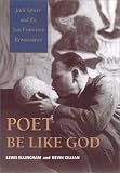 Poet Be Like God: Jack Spicer and the San Francisco Renaissance