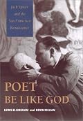 Poet Be Like God: Jack Spicer and the San Francisco Renaissance