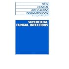 Superficial Fungal Infections (New Clinical Applications: Dermatology) by J. Verbov