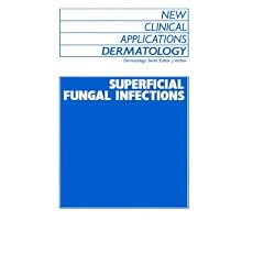 Superficial Fungal Infections (New Clinical Applications: Dermatology) by J. Verbov