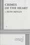 Crimes of the Heart.