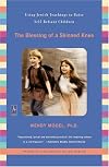 The Blessing of a Skinned Knee: Using Jewish Teachings to Raise Self-Reliant Children