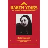 Harem Years: The Memoirs of an Egyptian Feminist, 1879-1924