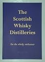 The Scottish Whisky Distilleries: For the Whisky Enthusiast