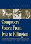 Composers' Voices from Ives to Ellington: An Oral History of American Music