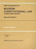Modern Constitutional Law: 2005 Supplement; Cases and Notes (American Casebook)