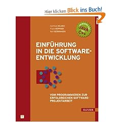 Einf�hrung in die Softwareentwicklung: Vom Programmieren zur erfolgreichen Software-Projektarbeit