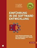Bild zu: Einf&uuml;hrung in die Softwareentwicklung: Vom Programmieren zur erfolgreichen Software-Projektarbeit