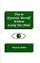 How to Hypnotize Yourself...Without Losing Your Mind: A Self-Hypnosis Training Program for Students and Educators