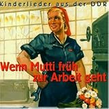 Wenn Mutti Fr�h zur Arbeit Geh - Rundfunk-Kinderchor Berlin