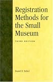Registration Methods for the Small Museum (American Association for State and Local History)