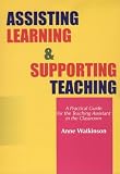 Assisting Learning and Supporting Teaching: A Practical Guide for the Teaching Assistant in the Classroom