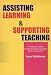 Assisting Learning and Supporting Teaching: A Practical Guide for the Teaching Assistant in the Classroom