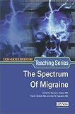 The Spectrum of Migraine (Case-Based Medicine Teaching Series)
