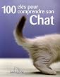 100 Cl�s pour comprendre son chat