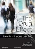 The Drug Effect: Health, Crime and Society